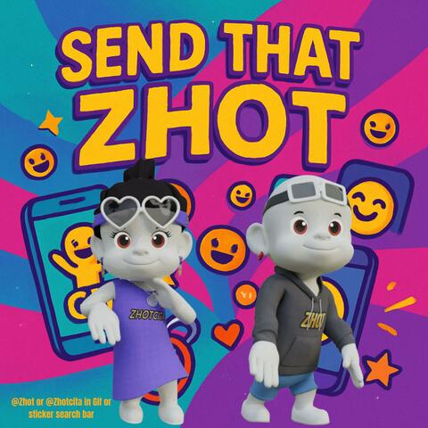 Send that Zhot Gif and Sticker song