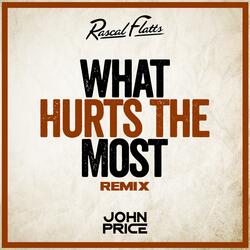 What Hurts The Most (John Price Remix)