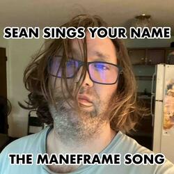 The Maneframe Song