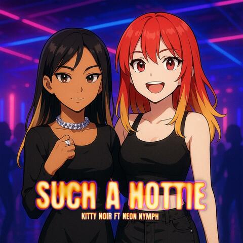 SUCH A HOTTIE (feat. Neon Nymph)