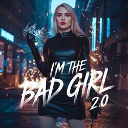 I'M The Bad Girl (2.0)