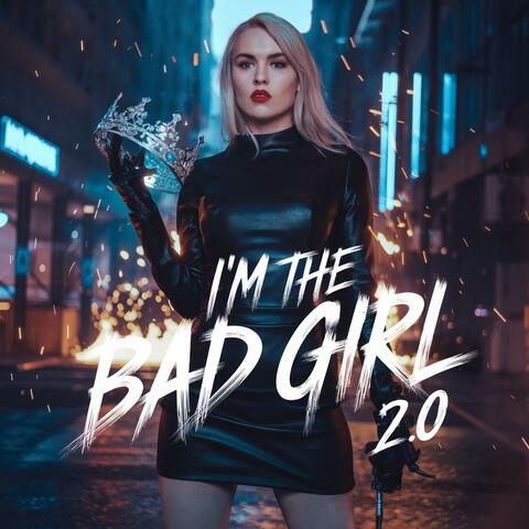 I'M The Bad Girl (2.0)