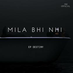 MILA BHI NHI