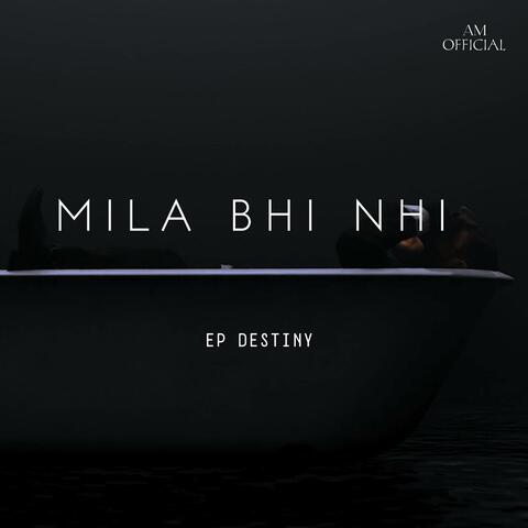 MILA BHI NHI
