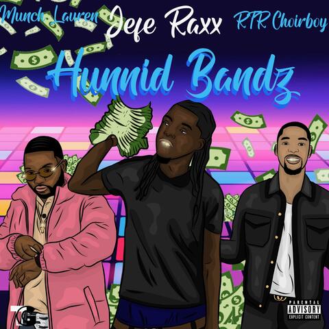 Hunnid Bandz (feat. Jefe Raxx & Munch Lauren)