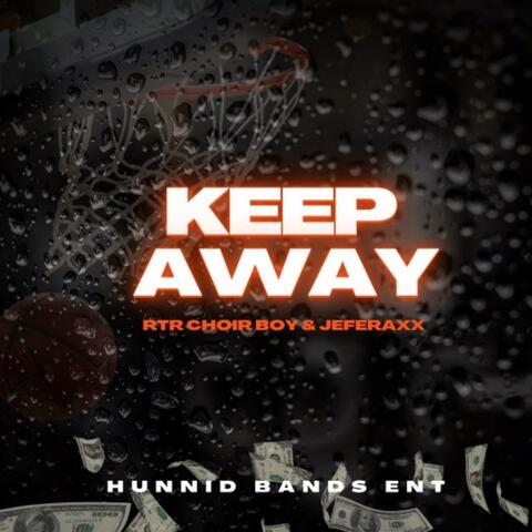 Keep away (feat. Jefe raxx)