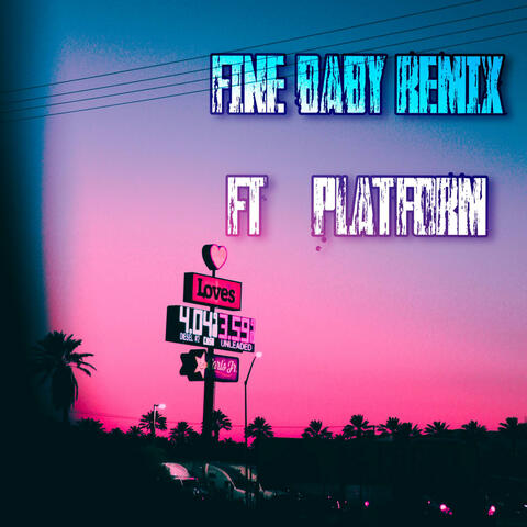 Fine baby (feat. Platform) [Remix]