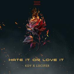 HATE IT OR LOVE IT (feat. Lucifer)