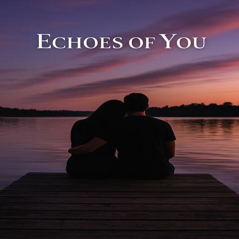 Echoes of you