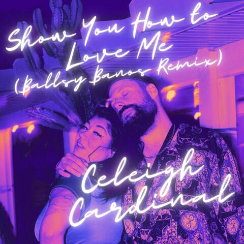 Show You How to Love Me (Ballsy Banos Remix)