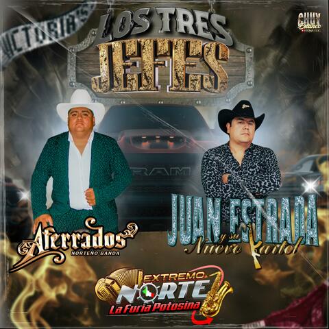 Los Tres Jefes (feat. Aferrados Norteño Banda & Juan Estrada Y Su Nuevo Kartel)