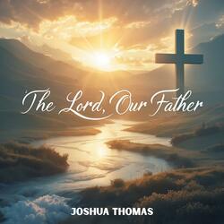 The Lord, Our Father