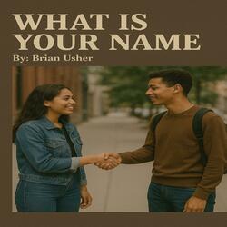 What Is Your Name