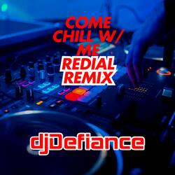 Come Chill with Me (Redial Remix)
