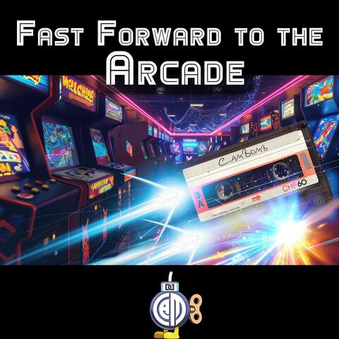 Fast Forward To The Arcade