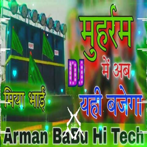 2025 Muharram khatarnak Dj Ya Ali Ya Hussain akhara hard Arman BaBu Hi Tech