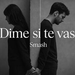 DIME SI TE VAS