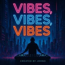Vibes Vibes Vibes