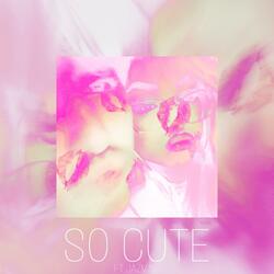 SO CUTE (feat. Jazmine)