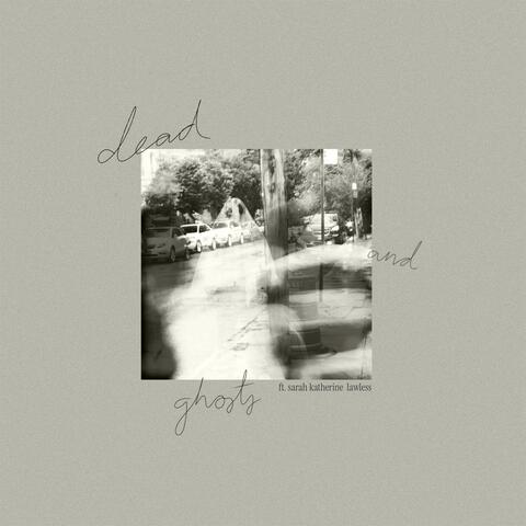 Dead and Ghosts (Acoustic)