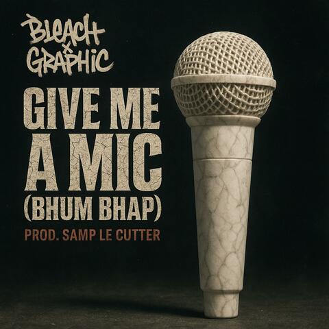 Give Me A Mic (feat. Graphic & Samp Le Cutter)