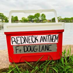 Redneck Anthem (feat. Doug Lane)