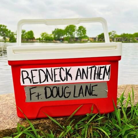 Redneck Anthem (feat. Doug Lane)
