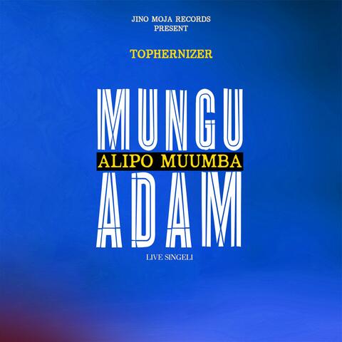 Mungu Alipo Muumba Adam (Live Singeli) (Live)