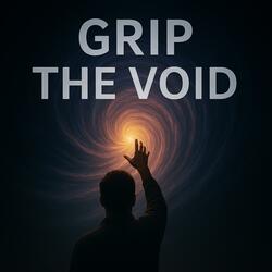 Grip the Void (Transfusion)