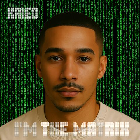 I'm the Matrix