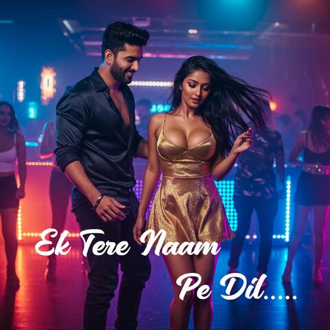 Ek Tere Naam Pe Dil