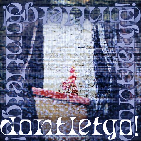 dontletgo!
