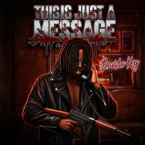 This Is Just A Message