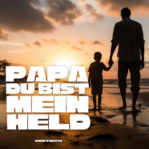 Papa, du bist mein Held