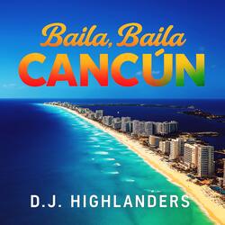 Baila, Baila Cancún
