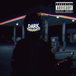 DARK THOUGHTS