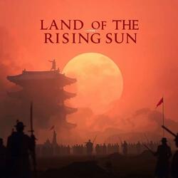 Land Of The Rising Sun