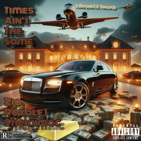 TIMES AIN'T THE SAME (feat. ZIA ROYALE & STICKYMAC)