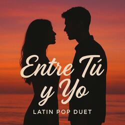Entre tú y yo