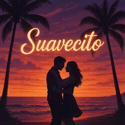 Suavecito (spanish)
