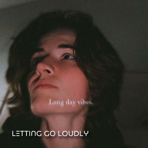 Letting Go Loudly