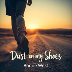 Dust on my Shoes