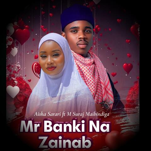 Mr Banki Na Zainab (feat. M suraj maibindiga)