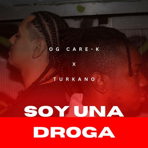 Soy una droga, OG Care-K