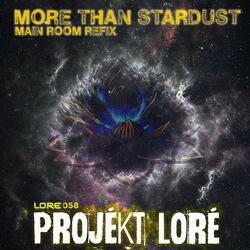 More than Stardust (LORE058a) (MAIN ROOM REFIX)