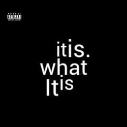 it is what it is