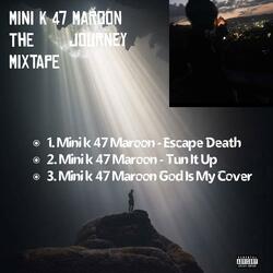 The Journey Mixtape, Mini k 47 Maroon