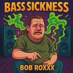 BASS SICKNESS