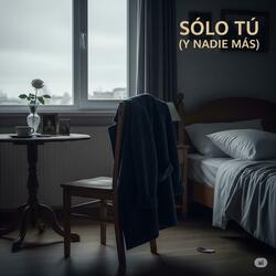 SOLO TU (Y NADIE MAS)