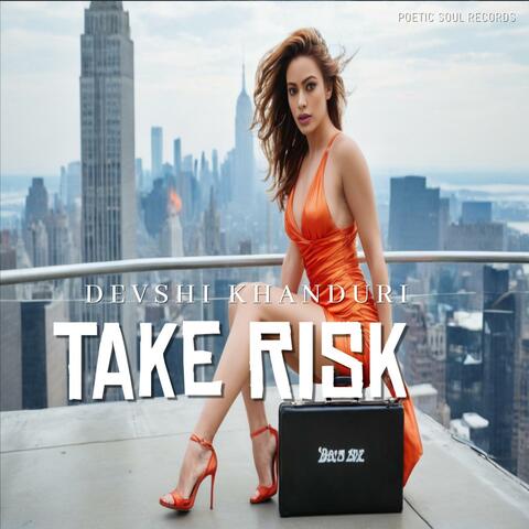 TAKE RISK